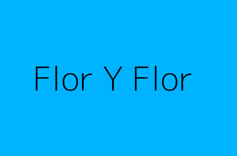 Flor Y Flor